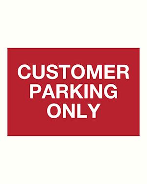 Customer Parking Only sign - on Rigid plastic