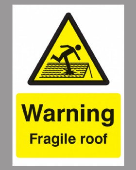 Warning Fragile Roof Sign On Rigid Plastic