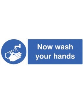 Now Wash Your Hands Sign On Rigid Plastic