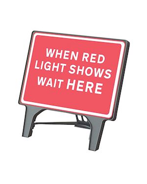 When Red Light Shows Wait Here Road Q Sign